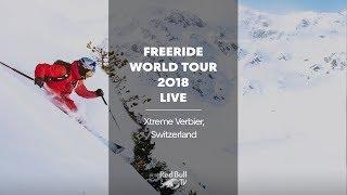 LIVE - Freeride World Tour 2018 - Xtreme Verbier, Switzerland