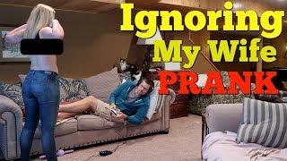 IGNORING MY WIFE PRANK . Lol She Flashed Me! - Husband vs wife pranks