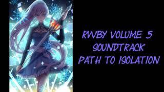 (OFFICIAL) Path to Isolation - RWBY Volume 5 Official Soundtrack