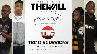 TRC Discussions "Soundtrack of My Life" Part 2 of 3 #Music #Podcasts #Life #Discussions