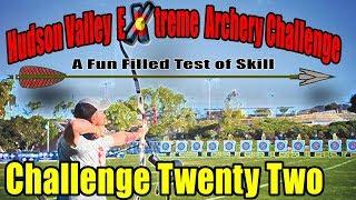 HUdson Valley Extreme Archery Challenge - Challenge 22