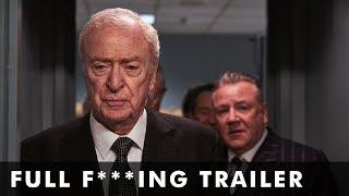 KING OF THIEVES – Full F***ing Trailer – Starring Michael Caine