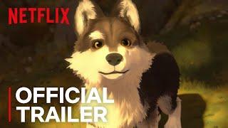 White Fang | Official Trailer [HD] | Netflix