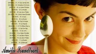 Amélie Poulain Soundtrack Playlist || Amélie Bande Originale || Amélie Soundtrack