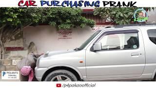 | Car Purchasing Prank | By Ahmed Khan In | P4 Pakao | 2018