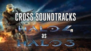 Cross Soundtracks | Halo 4 as Halo 3