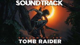 Shadow of the Tomb Raider Soundtrack E3 Trailer Song Music Theme Song