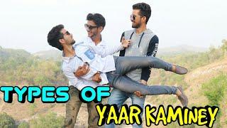 TYPES OF '' YAAR KAMINEY '' || FUNNY VIDEO || KANGRA BOYS 2018