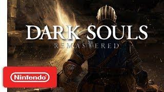 NEW DARK SOULS: REMASTERED Official Trailer - Nintendo Switch
