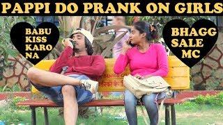 PAPPI DO PRANK ON GIRLS | PRANK IN INDIA | BY VJ PAWAN SINGH