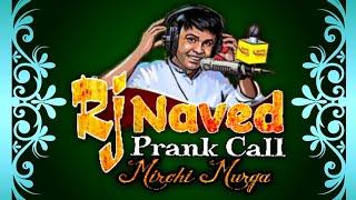 RJ Naved Radio Mirchi Murga | Rj Naved Prank Call 2019 | Rj naved mirchi murga 2019 | Rj naved prank
