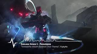 Immaterial Breath (Umbral Choir Theme) - Endless Space 2 Original Soundtrack
