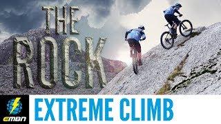 We're Not Going Up There Are We? | Extreme E-Bike Climbing Challenge: The Rock