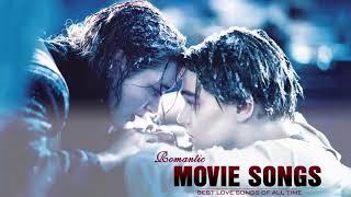 Best Romantic Movie Songs Most Romantic Songs from Movie Soundtracks Love Songs Ever