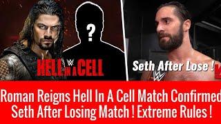Roman Reigns Hell in A Cell Match Confirmed ! Seth After Raw ! Extreme Rules 2018 Match Leak ?